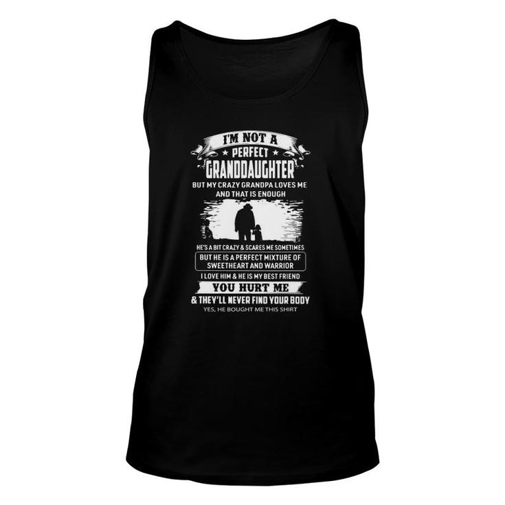 I'm Not A Perfect Granddaughter But My Crazy Grandpa Love Me Tank Top