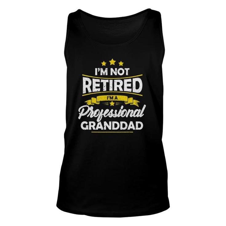 Mens I'm Not Retired I'm A Professional Granddad Father's Day Tank Top