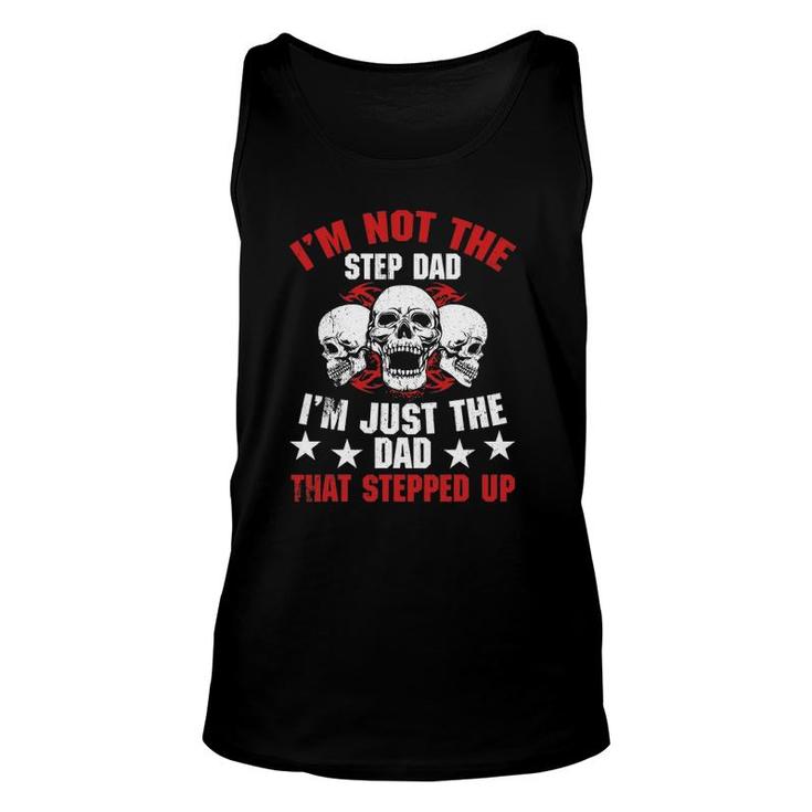 Mens I'm Not The Step Dad I'm Dad That Stepped Up Father's Day Tank Top