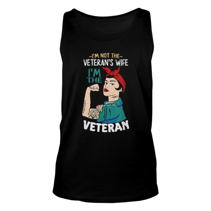 I'm Not The Veteran's Wife, I'm The Veteran Veterans Day  Unisex Tank Top