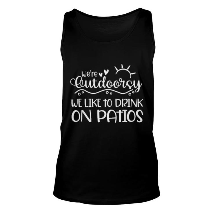 I'm Outdoorsy I Like To Drink On Patios Matching Best Friend Tank Top