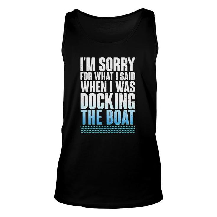 I'm Sorry For What I Said When Docking The Boat Version Unisex Tank Top