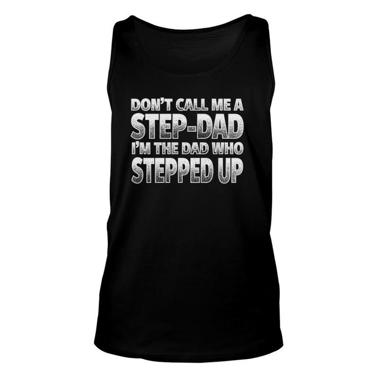 I'm The Dad Who Stepped Up Nice Step-Dad Unisex Tank Top