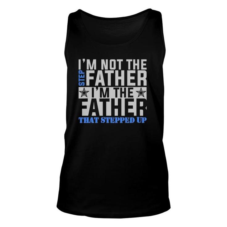 I'm The Father That Stepped Up Father's Day Unisex Tank Top