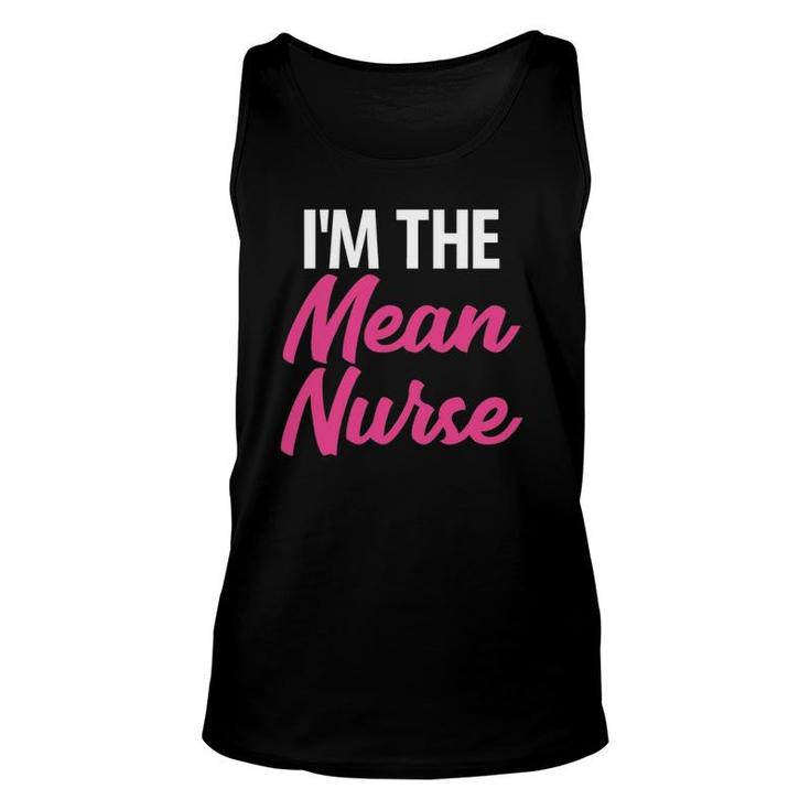 I'm The Mean Nurse Hilarious Healthcare Unisex Tank Top