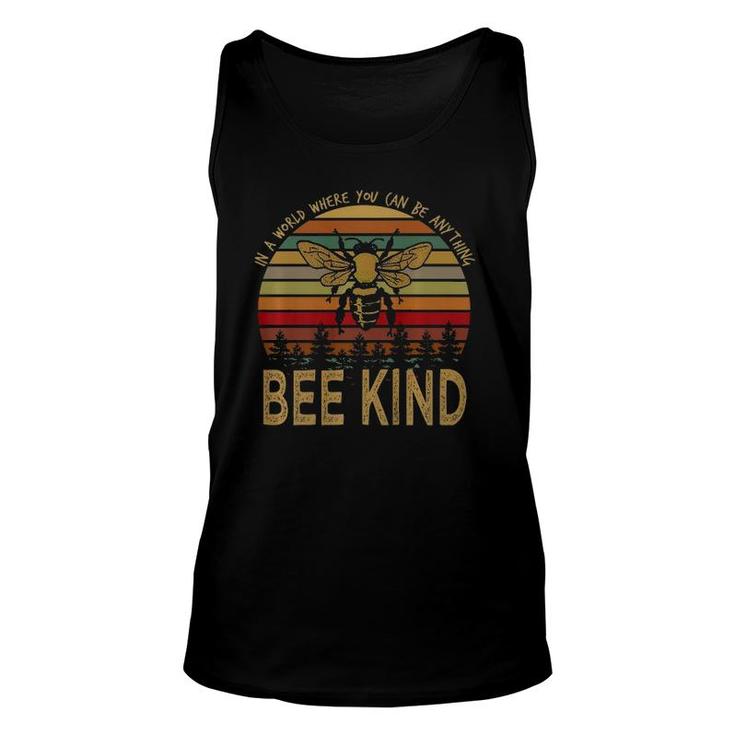 In A World Where You Can Be Anything Bee Kind  Unisex Tank Top