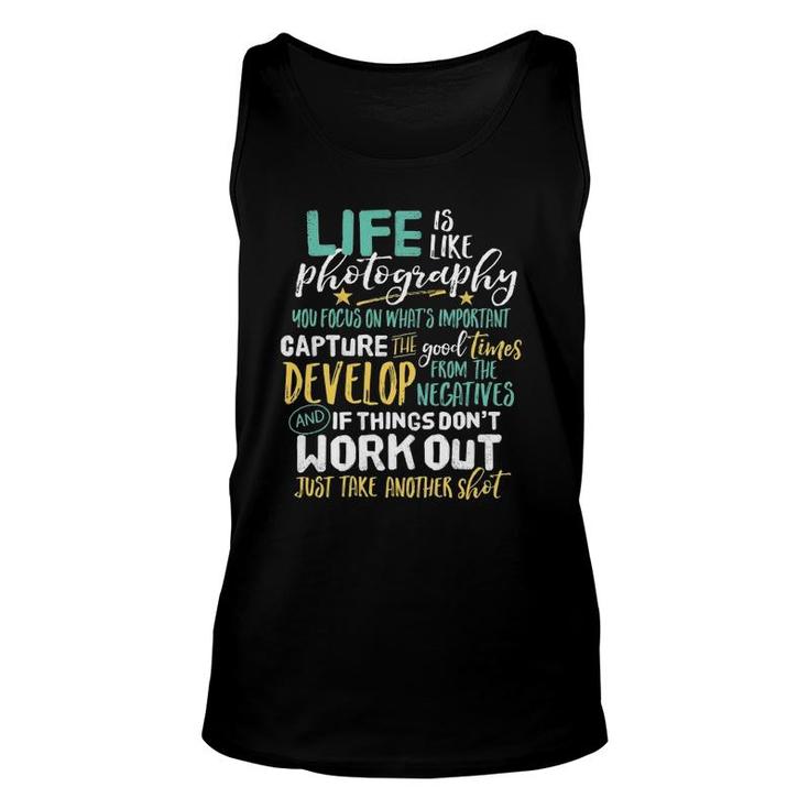 Inspirational Photography Life Quote Photographer Unisex Tank Top