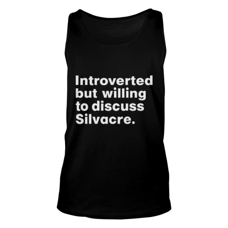 Introverted But Willing To Discuss Silvacre  Unisex Tank Top