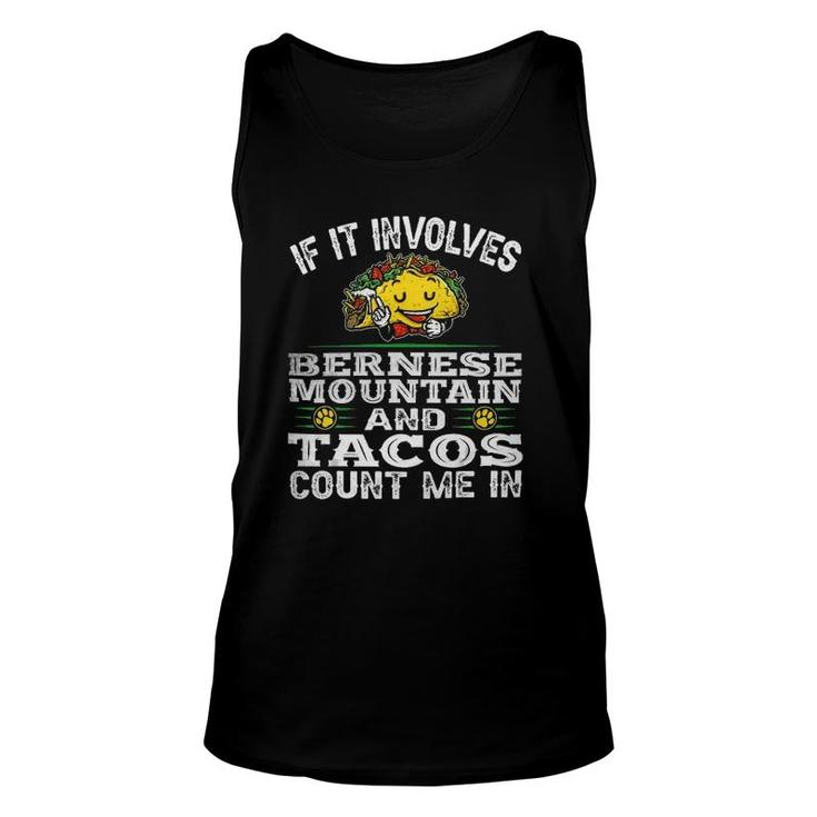 If It Involves Bernese Mountain Dad Mom Mama And Tacos Tank Top