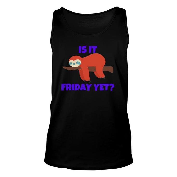 Is It Friday Yet Colorful Sloth On A Branch Design Unisex Tank Top