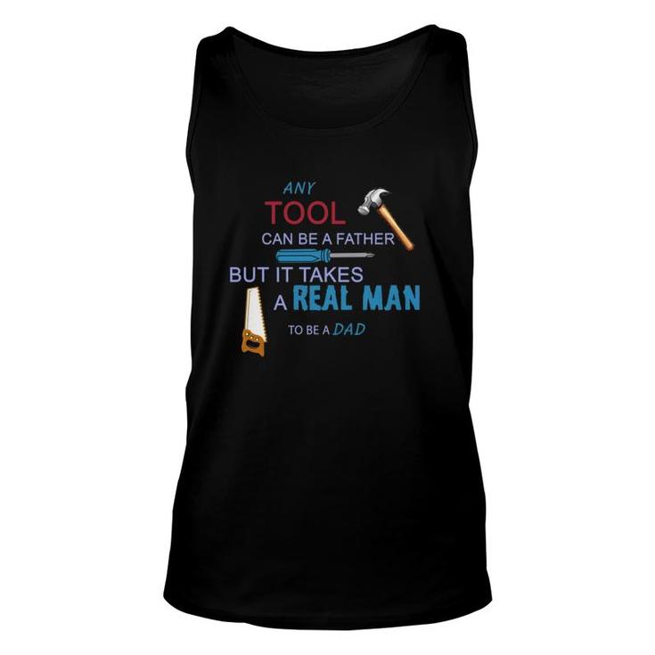 It Takes A Real Man To Be A Tool Dad Unisex Tank Top