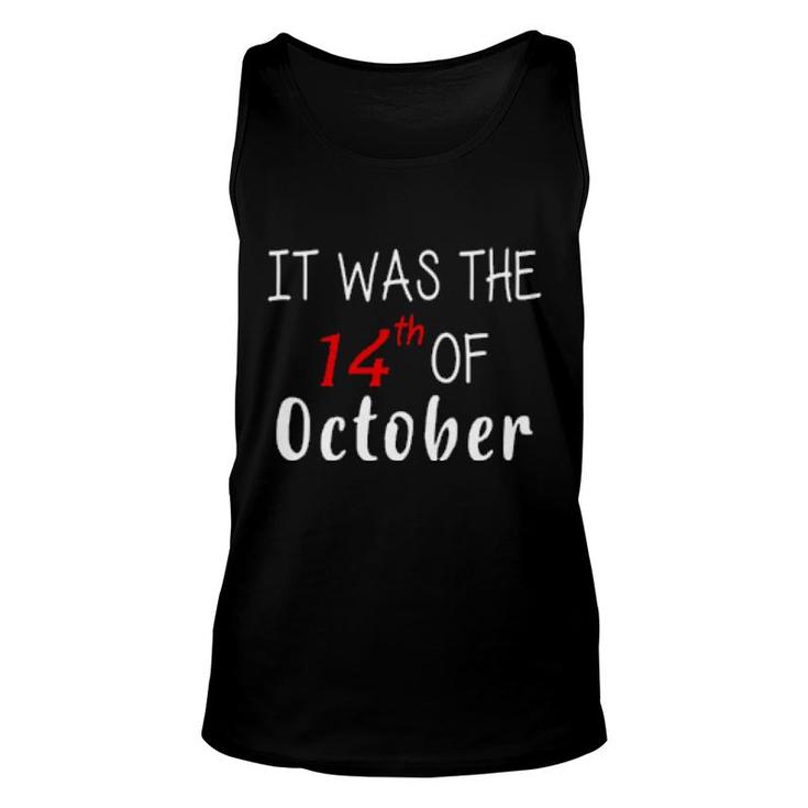 It Was The 14Th Of October Sweat Unisex Tank Top