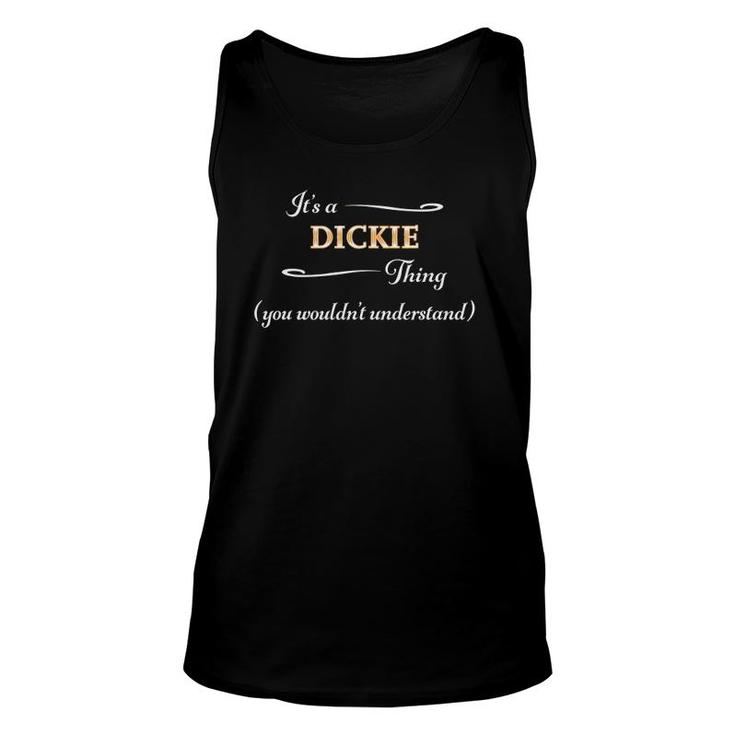 It's A Dickie Thing, You Wouldn't Understand Name Gift Unisex Tank Top