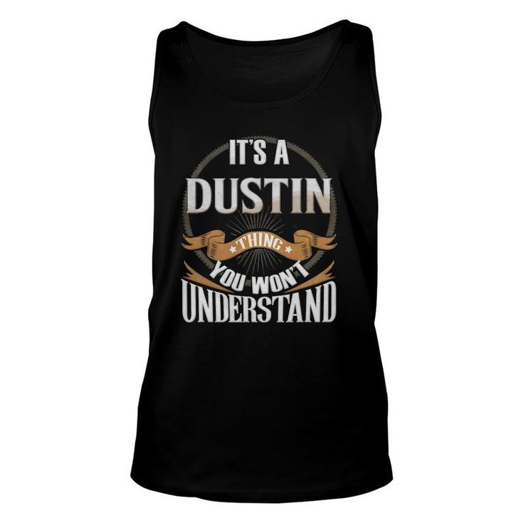 It's A Dustin Thing You Won't Understand Unisex Tank Top