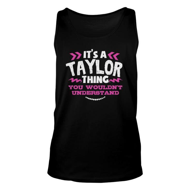 It's A Taylor Thing You Wouldn't Understand Custom Unisex Tank Top