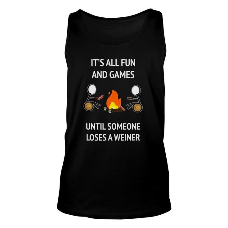 It's Fun And Games Until Someone Loses A Weiner Unisex Tank Top
