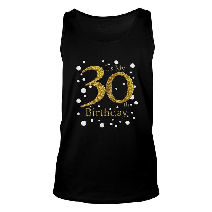 Its My 30th Birthday  Happy Birthday Funny Gifts For Mommy Mothers Day Unisex Tank Top