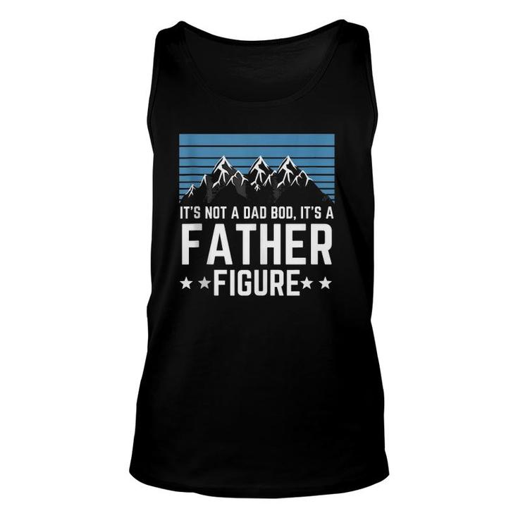 It's Not A Dad Bod It's A Father Figure Father's Day Gift  Unisex Tank Top