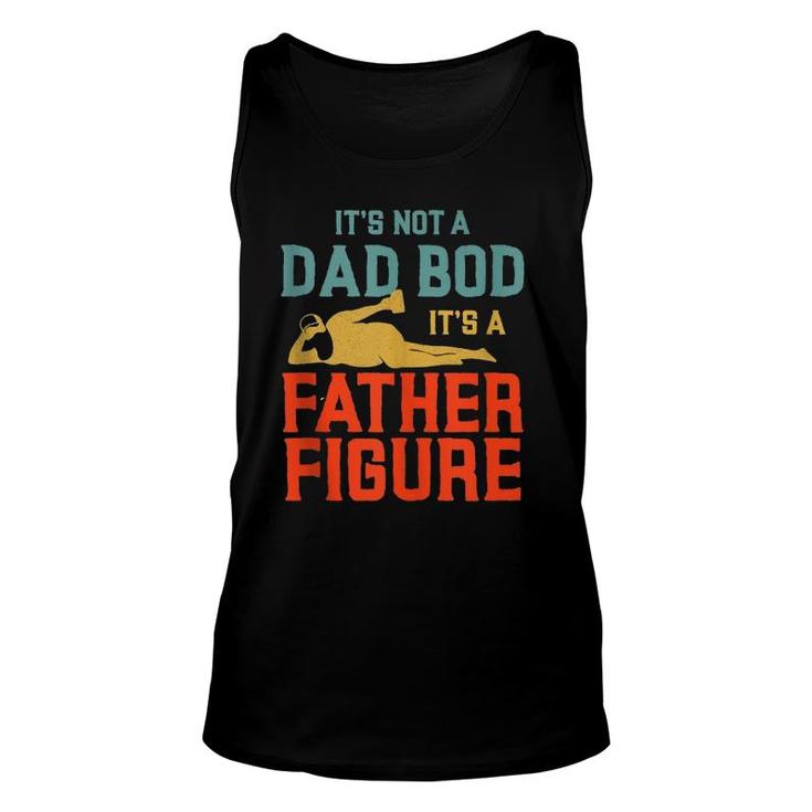 It's Not A Dad Bod It's A Father Figure  Version2 Unisex Tank Top