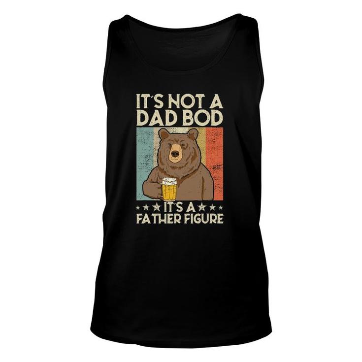It's Not A Dad Bod It's Father Figure Beer Bear Unisex Tank Top