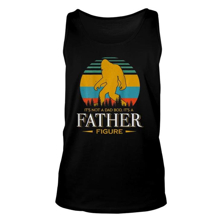 It's Not A Dad Bod It's Father Figure Bigfoot  On Back  Unisex Tank Top