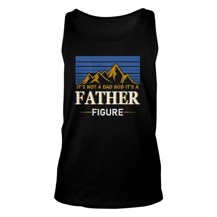 It's Not A Dad Bod It's A Father Figure Father's Day On Back Tank Top