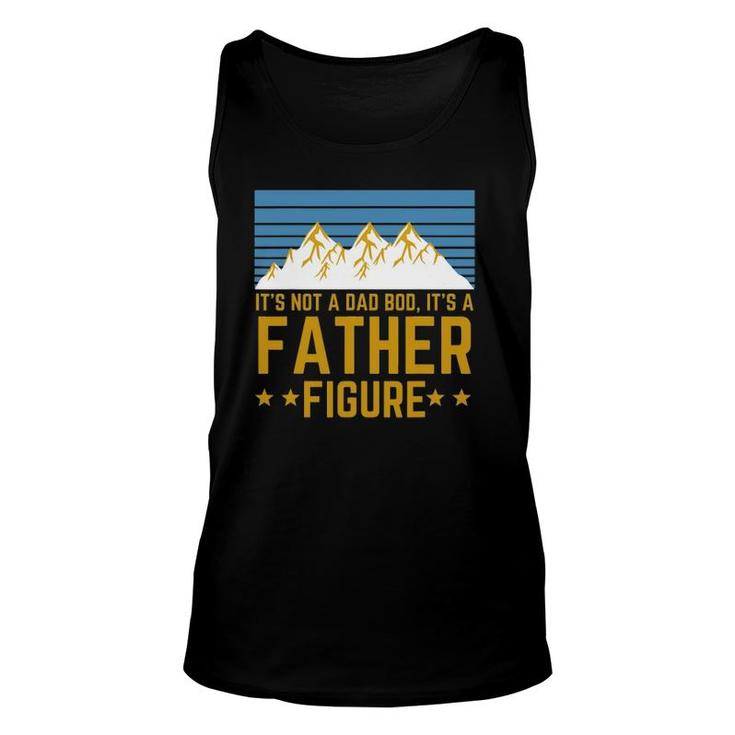 Men It's Not A Dad Bod It's A Father Figure Fathers Day Tank Top