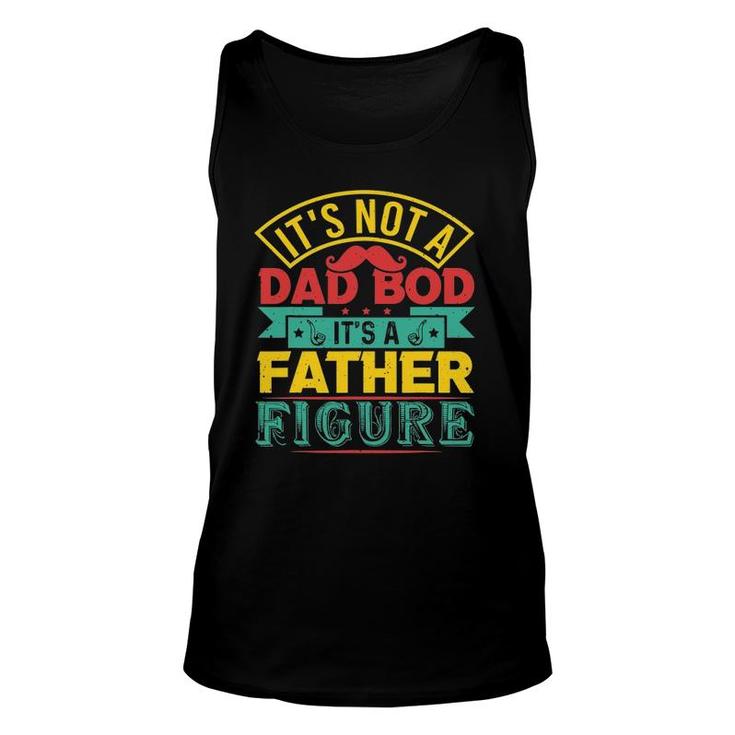 It's Not A Dad Bod It's A Father Figure Mustache Fathers Day Tank Top