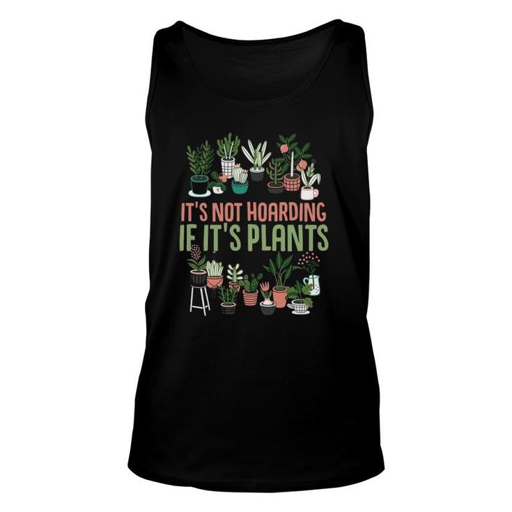 Its Not Hoarding If Its Plants Gardening Cactus Lover Tee Unisex Tank Top