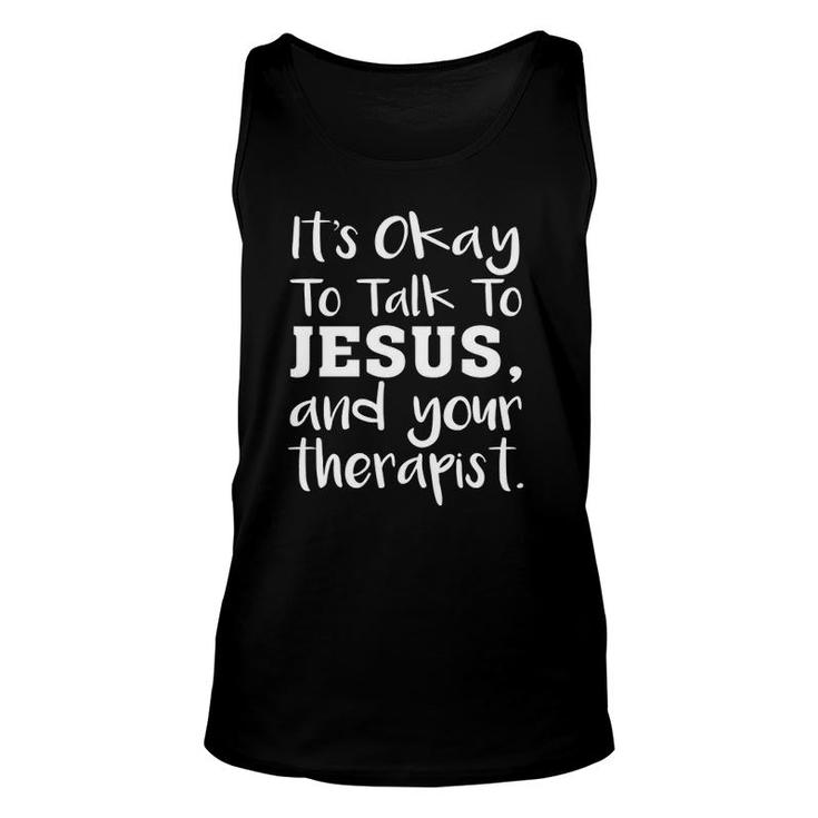 It's Okay To Talk To Jesus And Your Therapist Christian Tank Top