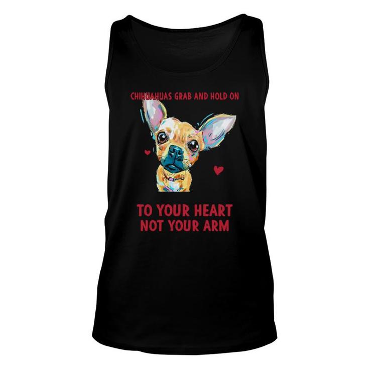 Its True That Chihuahuas Grab And Hold On But They Grab And Hold On Tank Top