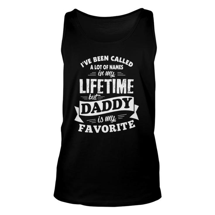 Mens I've Been Called A Lot Of Names But Daddy Is My Favorite Tee Tank Top