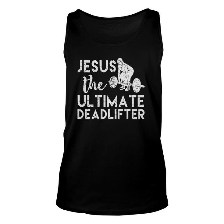 Jesus The Ultimate Deadlifter  Weightlifting Unisex Tank Top
