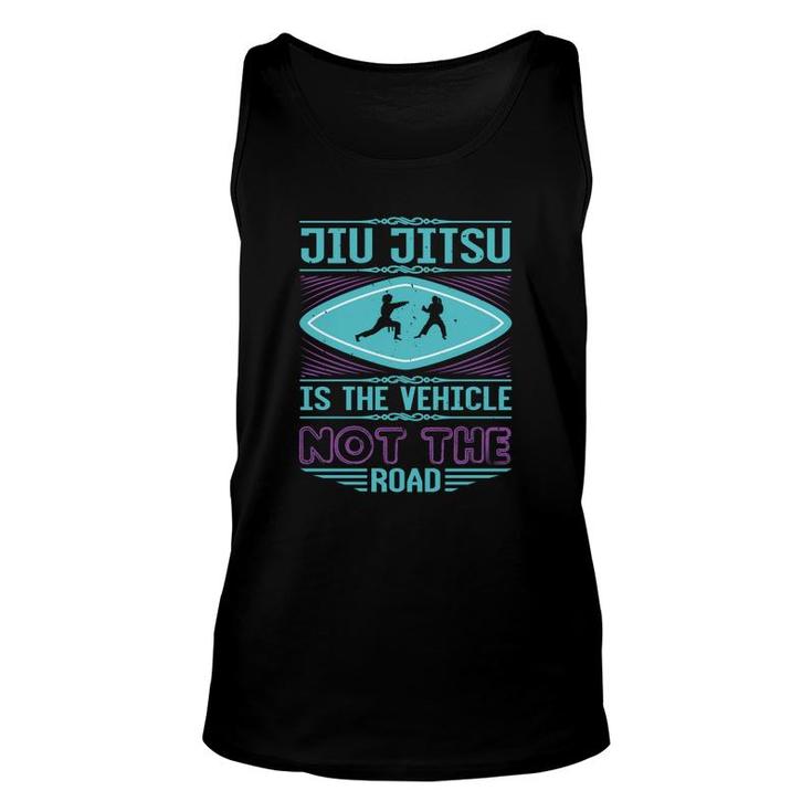 Jiu Jitsu Is The Vehicle Unisex Tank Top