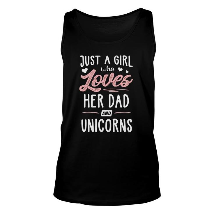 Just A Girl Who Loves Her Dad And Unicorns Gift Women Unisex Tank Top