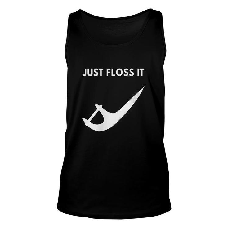 Just Floss It Funny Design For A Dentist Unisex Tank Top