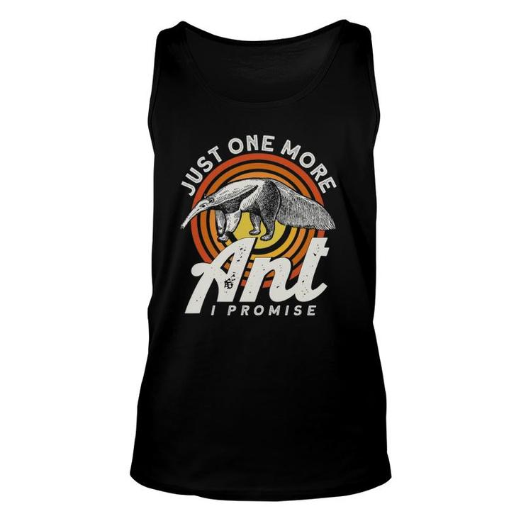 Just One More Ant I Promise Anteater Unisex Tank Top
