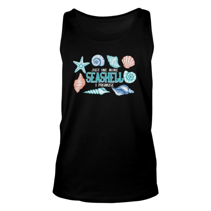 Just One More Seashell I Promise For Shell Gift Unisex Tank Top