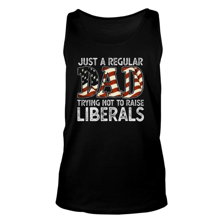Just A Regular Dad Trying Not To Raise Liberals 4Th July Son Tank Top