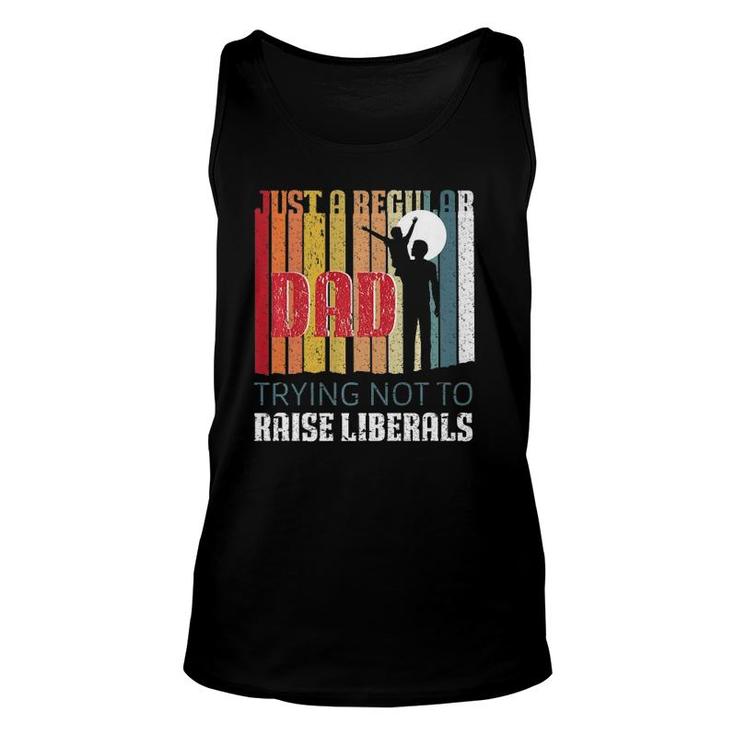 Just A Regular Dad Trying Not To Raise Liberals Father's Day Tank Top