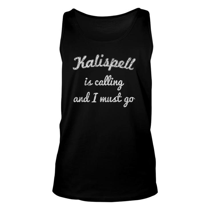 Kalispell Mt Montana Funny City Trip Home Roots Usa Gift Unisex Tank Top