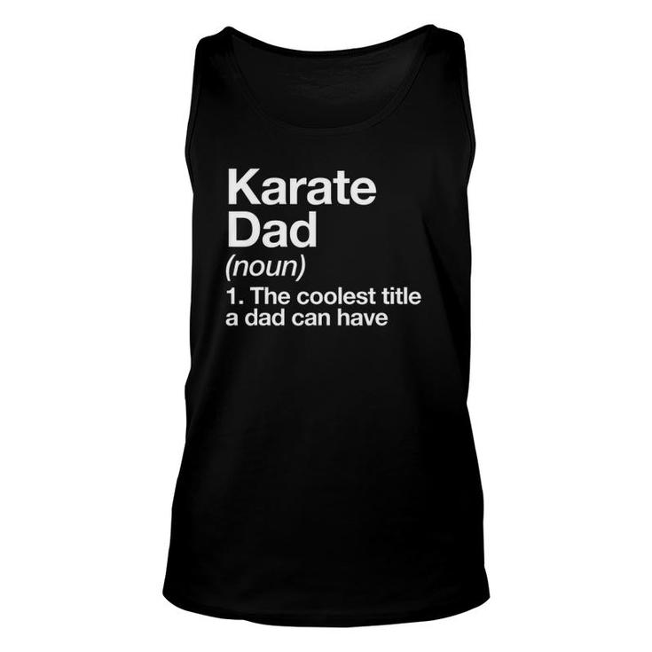Karate Dad Definition Funny Sports Martial Arts Unisex Tank Top
