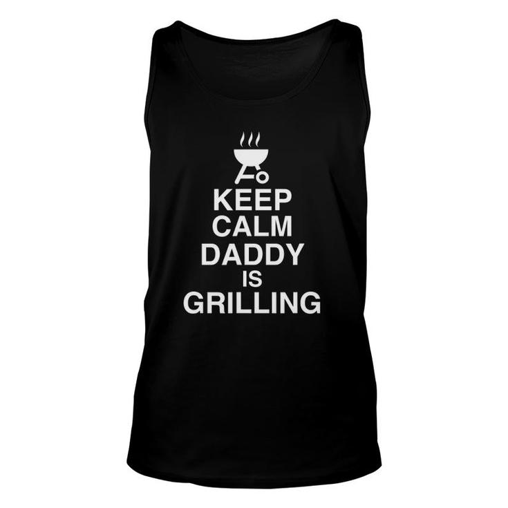 Keep Calm Daddy Is Grilling Family Bbq Grill Daddy Father Unisex Tank Top