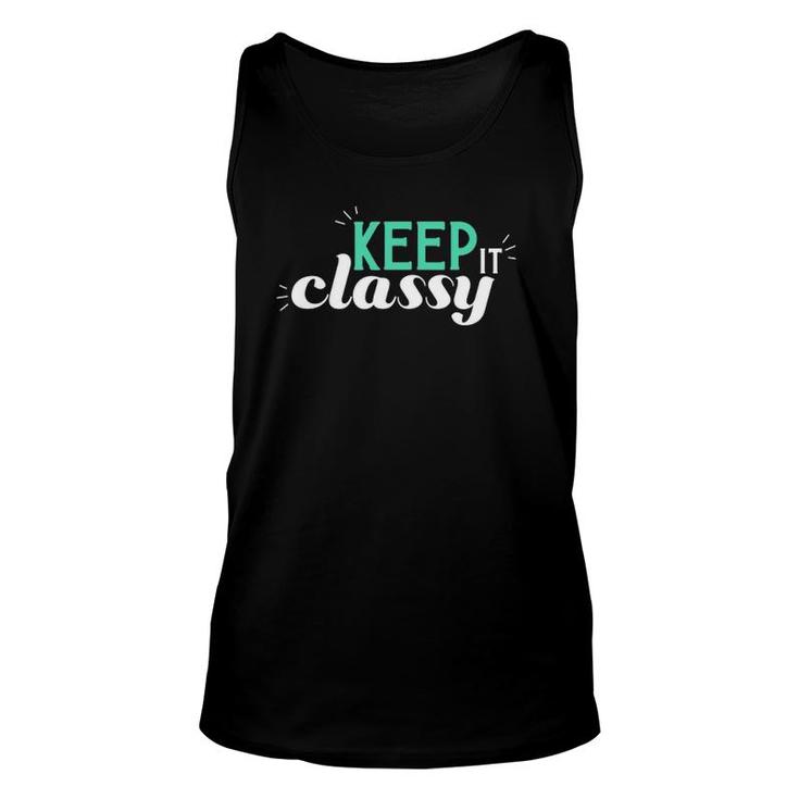Keep It Classy Cute And Classy Unisex Tank Top