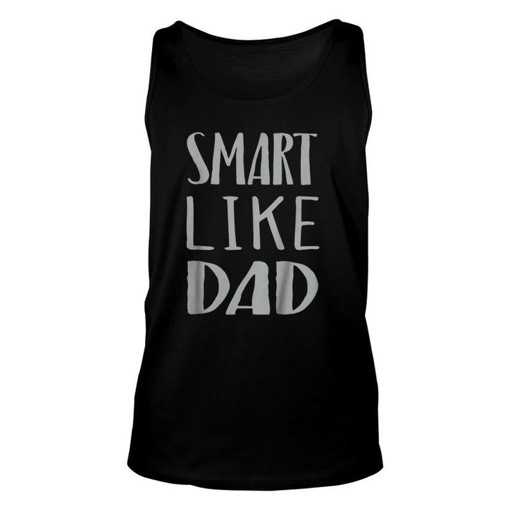 Kids Smart Like Dad Father Papa Pride Genius Son Daughter Unisex Tank Top