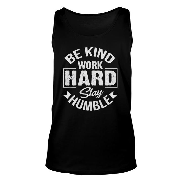 Be Kind Work Hard Stay Humble Hustle Inspiring Quotes Saying Tank Top