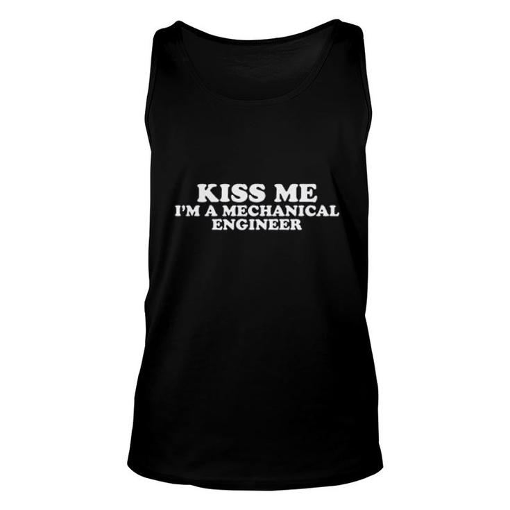 Kiss Me Im Mechanical Engineer Unisex Tank Top