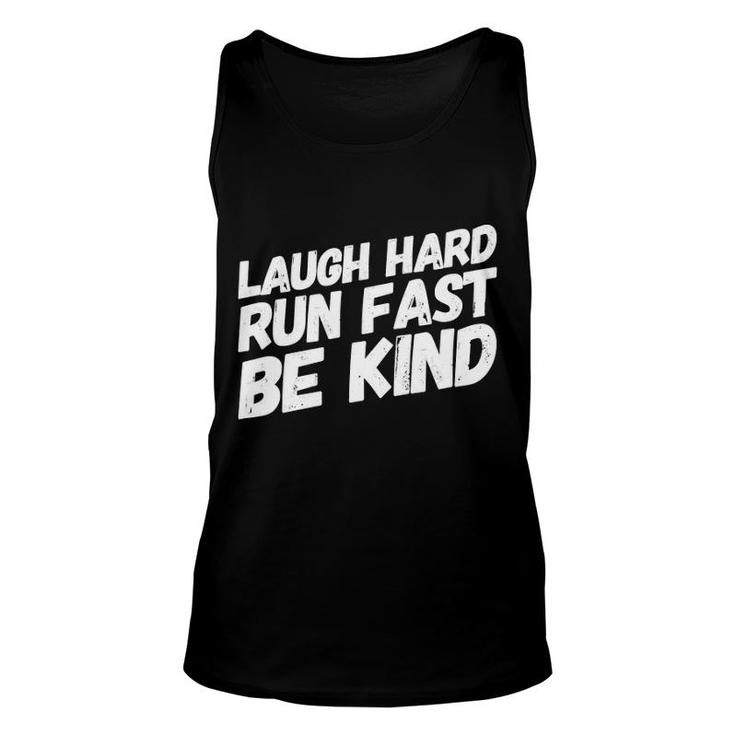 Laugh Hard Run Fast Be Kind Gift For Runners Unisex Tank Top