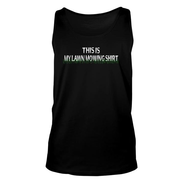 Lawn Mowing  Funny Lawn Mower  Dad Gifts Unisex Tank Top