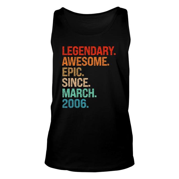 Legendary Awesome Epic Since March 2006 16Th Birthday Gifts Unisex Tank Top